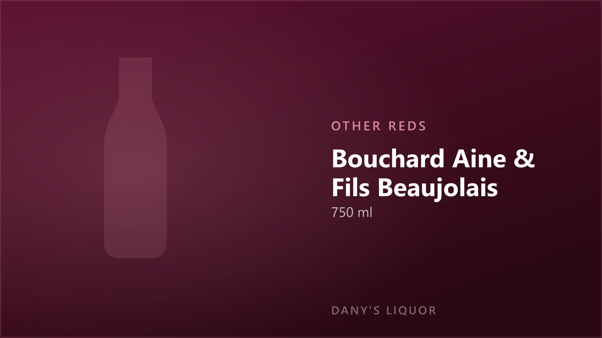 Bouchard Aine & Fils Beaujolais (750 ml)