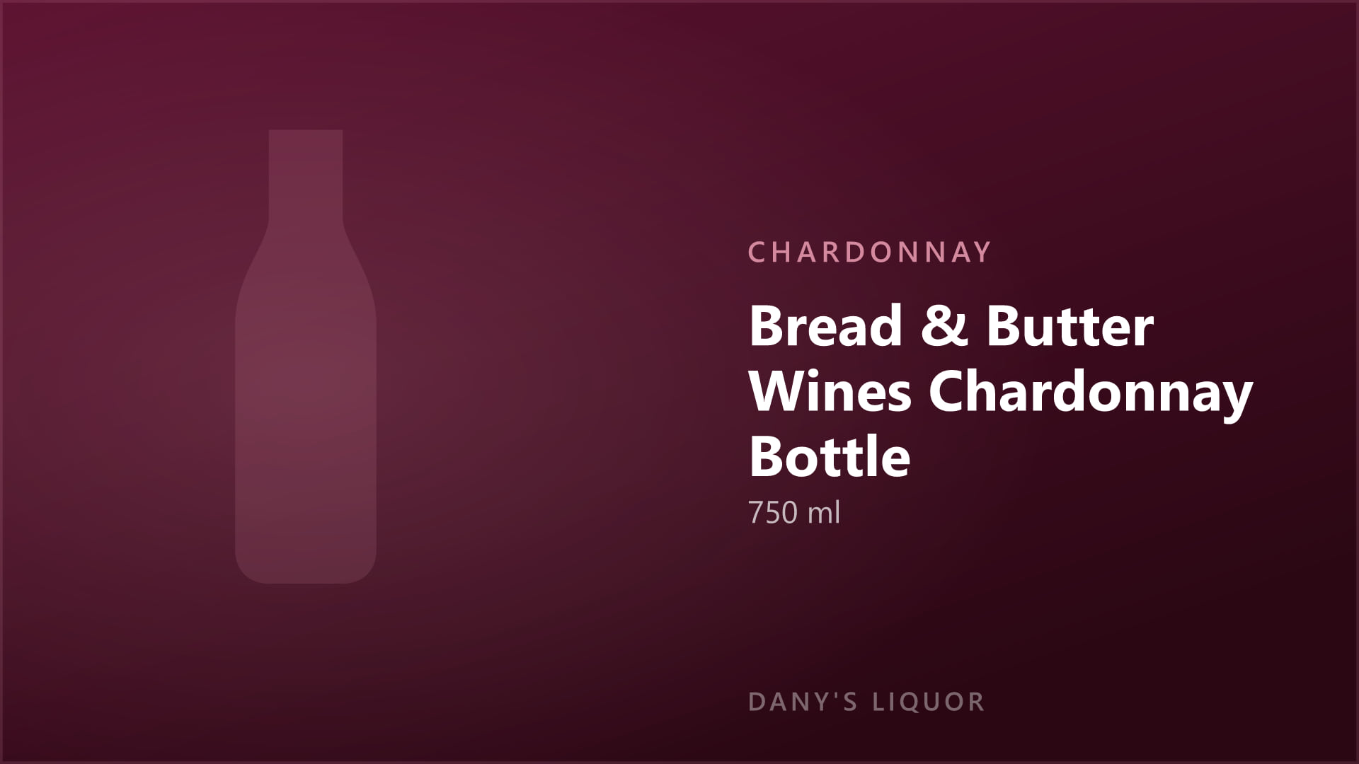 Bread & Butter Wines Chardonnay Bottle (750 ml)